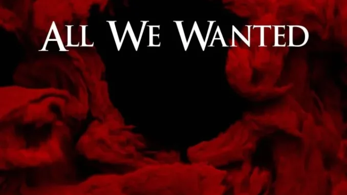 All We Wanted
